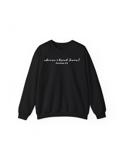 CHOOSE 2 TRUST JESUS CREW NECK