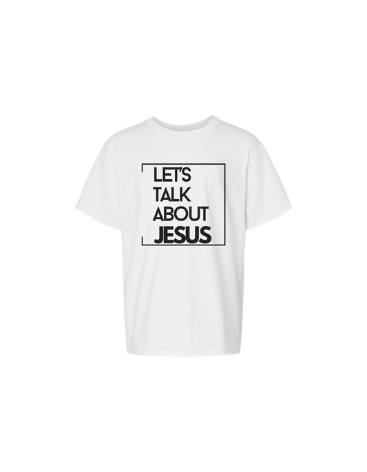 KIDS LET'S TALK ABOUT JESUS T-SHIRT