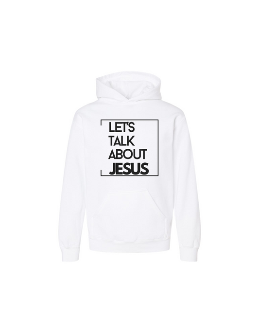 KIDS LETS TALK ABOUT JESUS HOODIE