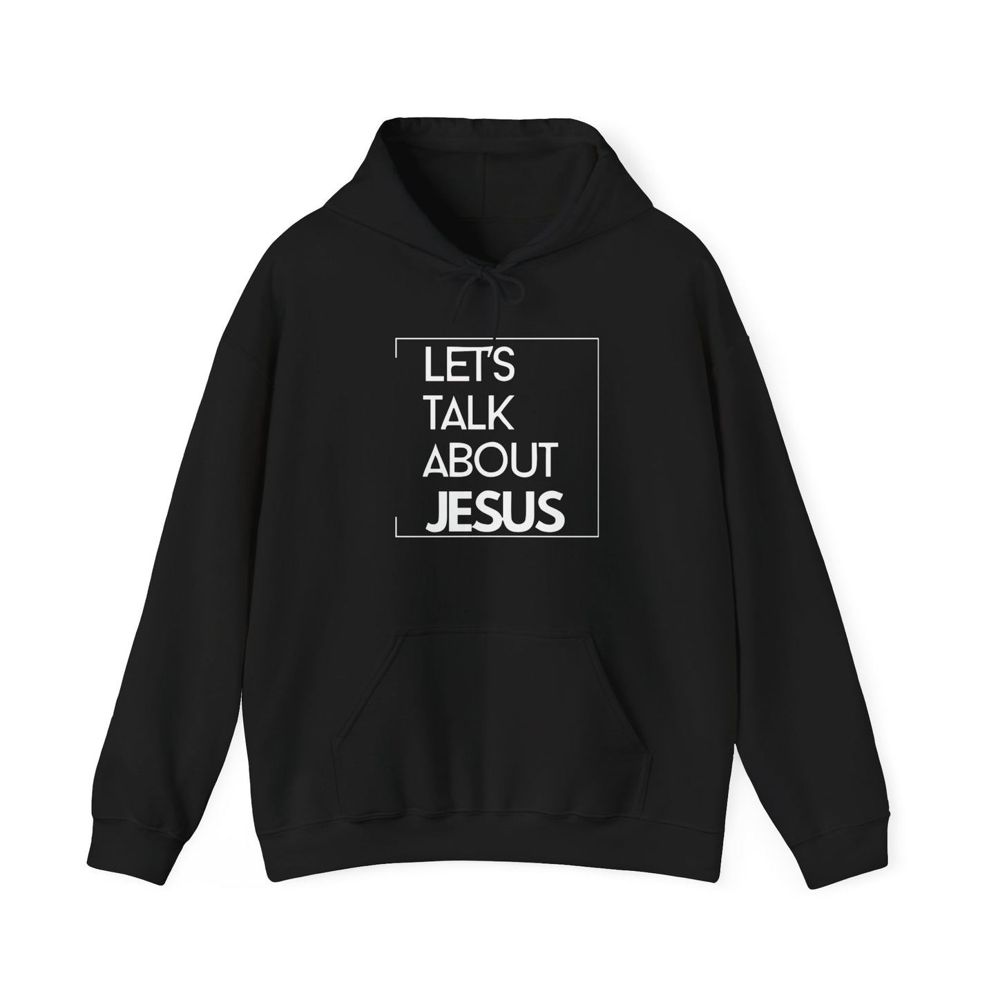 Let's Talk About JESUS HOODIE