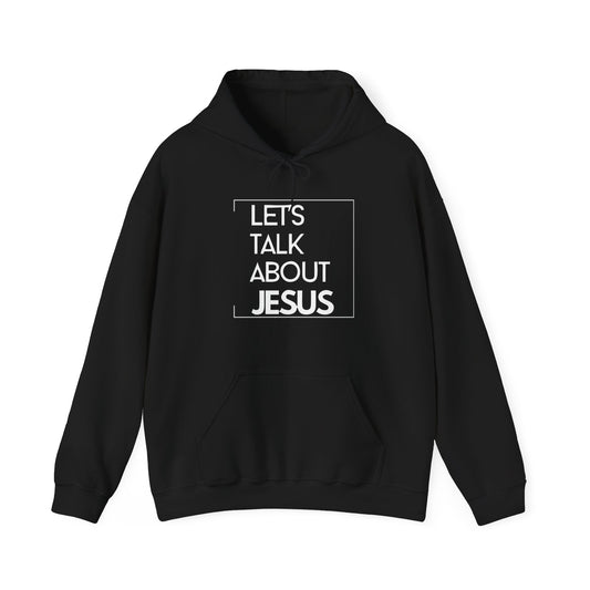 Let's Talk About JESUS HOODIE