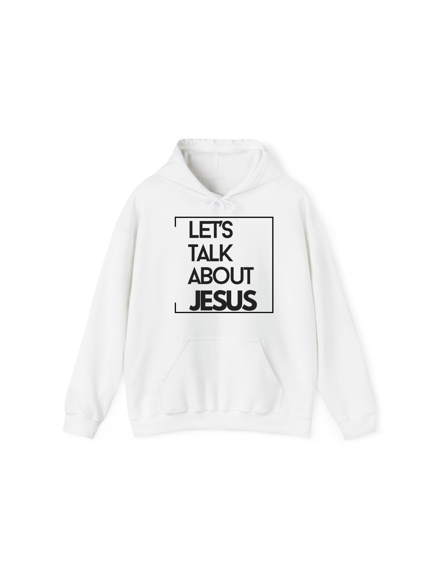 LET'S TALK ABOUT JESUS HOODIE